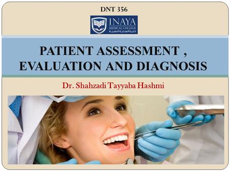 PATIENT ASSESSMENT , EVALUATION AND DIAGNOSIS