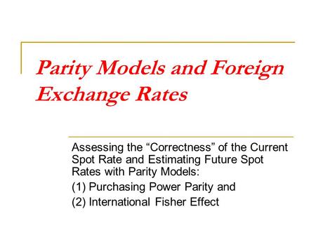 Parity Models and Foreign Exchange Rates