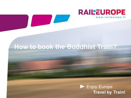 Enjoy Europe Travel by Train! How to book the Buddhist Train?