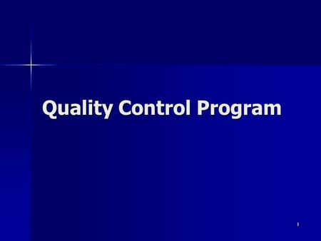 1 Quality Control Program. 2 Objectives To know: To know: –How the QC Program is Doing –Effect of Specification Changes on the QC Program –Contractor.
