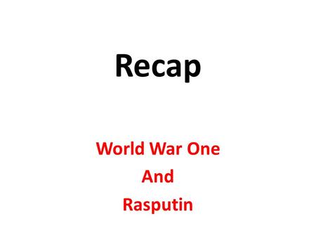 Recap World War One And Rasputin. St. Petersberg Petrograd.