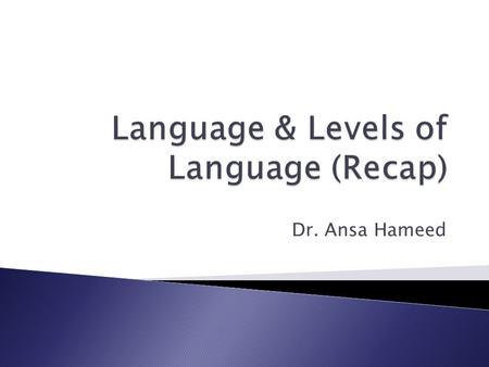 Language & Levels of Language (Recap)