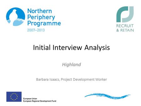 Initial Interview Analysis Highland Barbara Isaacs, Project Development Worker.