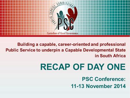 RECAP OF DAY ONE PSC Conference: November 2014