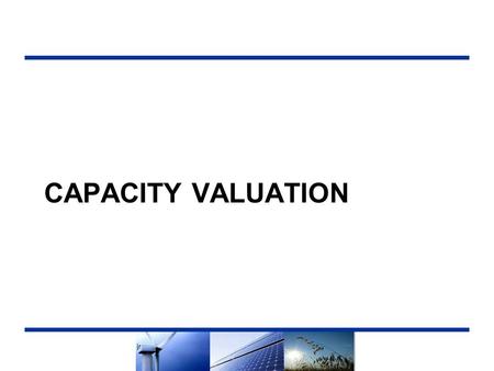 Capacity Valuation.