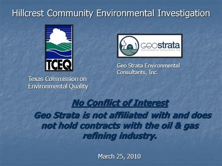 Hillcrest Community Environmental Investigation No Conflict of Interest Geo Strata is not affiliated with and does not hold contracts with the oil & gas.