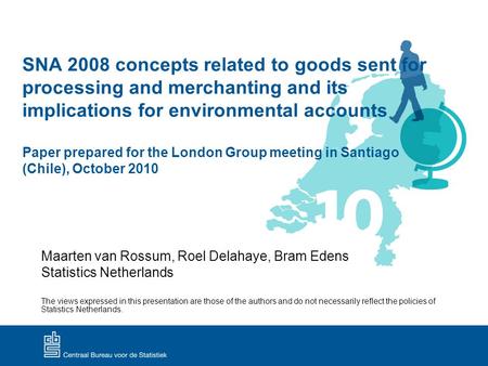 SNA 2008 concepts related to goods sent for processing and merchanting and its implications for environmental accounts Paper prepared for the London Group.