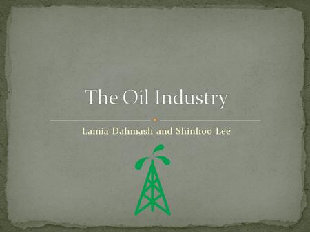 Lamia Dahmash and Shinhoo Lee. Crude oil (or petroleum) was formed over the course of millions of years from the decay of marine organisms. Crude oil.