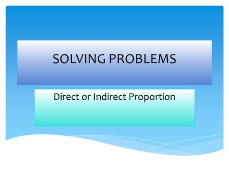 Direct or Indirect Proportion