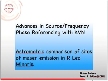 KVN Advances in Source/Frequency Phase Referencing with KVN Astrometric comparison of sites of maser emission in R Leo Minoris. Richard Dodson: Brain Pool.