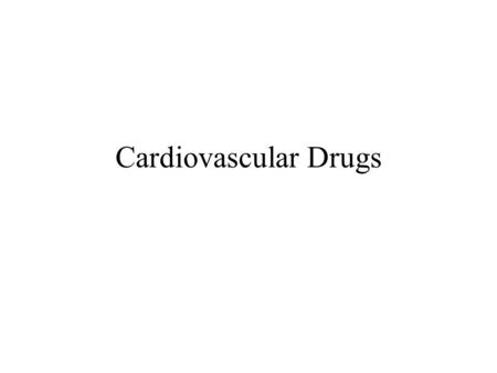 Cardiovascular Drugs.