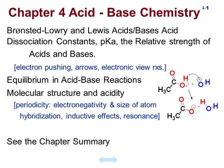 4- 1 Br ø nsted-Lowry and Lewis Acids/Bases Acid Dissociation Constants, pKa, the Relative strength of Acids and Bases. [electron pushing, arrows, electronic.