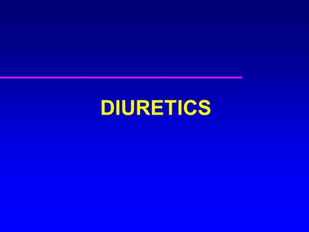 DIURETICS. Functions of the kidneys Volume Acid-base balance Osmotic pressure Electrolyte concentration Excretion of metabolites and toxic substances.
