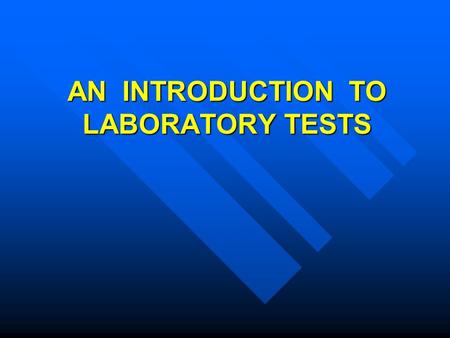 AN INTRODUCTION TO LABORATORY TESTS. Aim - introduction to laboratory tests of clinical and diagnostic importance - biochemistry and haematology Aim -