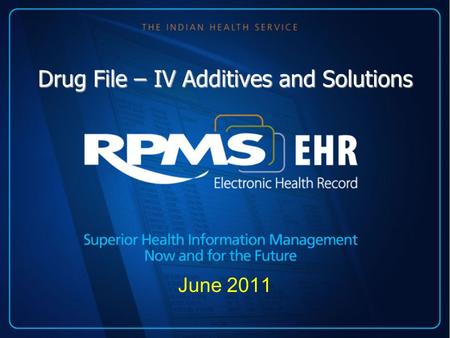 Drug File – IV Additives and Solutions June 2011.