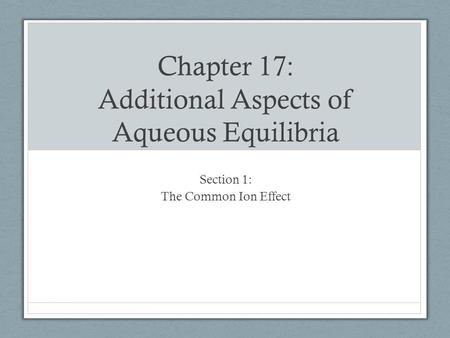 Chapter 17: Additional Aspects of Aqueous Equilibria