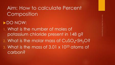 Aim: How to calculate Percent Composition