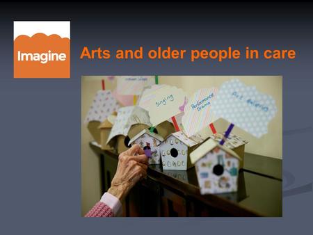 Arts and older people in care. 50+ activities at Nottingham's Royal Centre Club Encore – Nottingham Playhouse Monthly Singing at Dementia Unit Sound.
