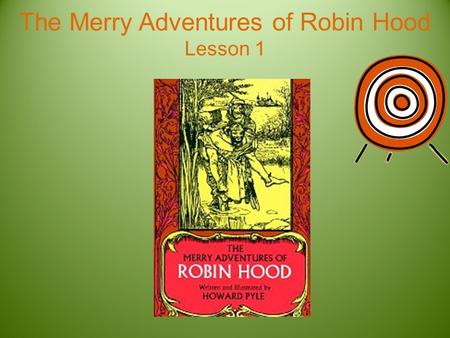The Merry Adventures of Robin Hood Lesson 1. Preface.