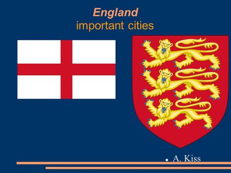 England important cities A. Kiss. London -is the capital city of England and the Unitet Kingdom Since at least the 19th century, the name London has also.