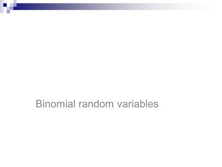Binomial random variables