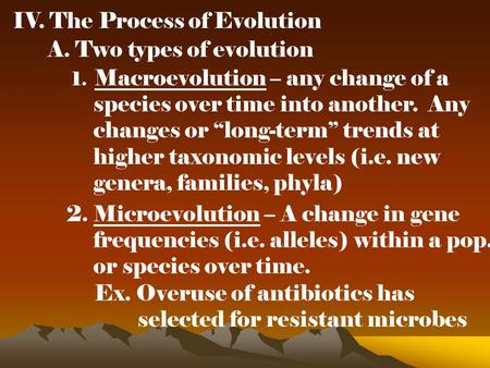 IV. The Process of Evolution A. Two types of evolution