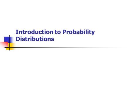 Introduction to Probability Distributions. Random Variable A random variable X takes on a defined set of values with different probabilities. For example,