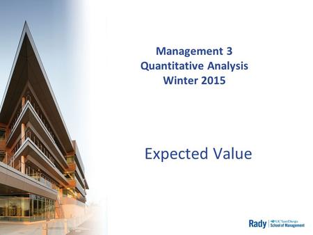 Management 3 Quantitative Analysis Winter 2015 Expected Value.