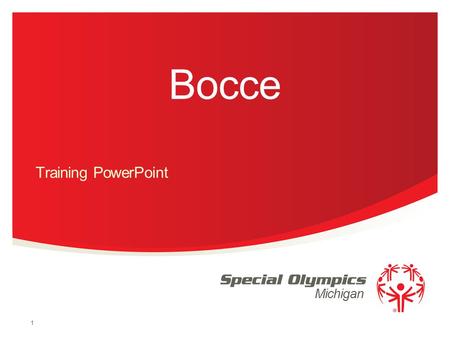 Michigan Bocce Training PowerPoint 1. Events Offered Singles Doubles Modified Singles Modified Doubles Unified Doubles.