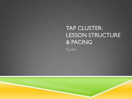 TAP Cluster: Lesson Structure & Pacing