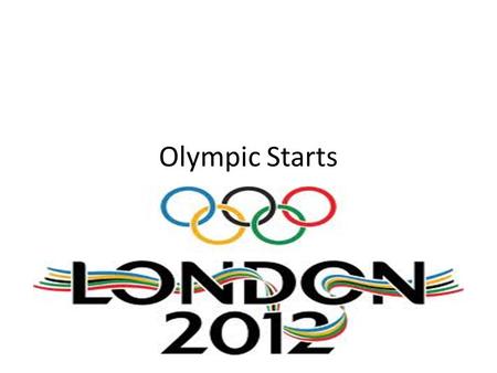 Olympic Starts.