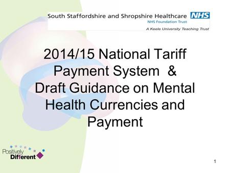 2014/15 National Tariff Payment System & Draft Guidance on Mental Health Currencies and Payment 1.