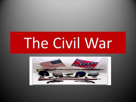 The Civil War. States Rights vs Federal Rights States Rights (South) – Believes the federal gov’t works for them – Could declare laws null and void –