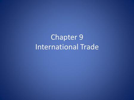 Chapter 9 International Trade