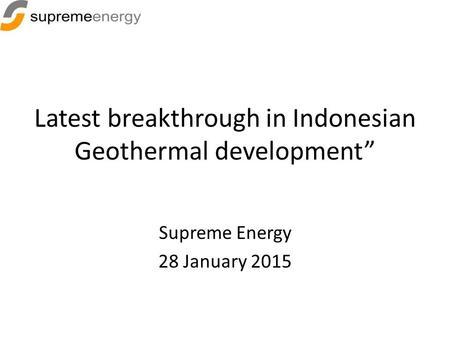 Latest breakthrough in Indonesian Geothermal development”