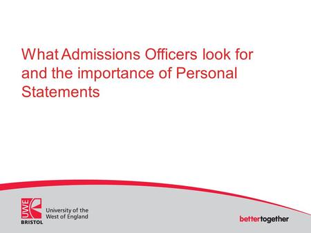 What Admissions Officers look for and the importance of Personal Statements.