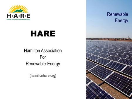 HARE Hamilton Association For Renewable Energy (hamiltonhare.org) Renewable Energy.