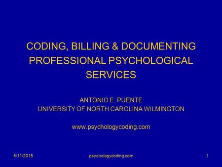 CODING, BILLING & DOCUMENTING PROFESSIONAL PSYCHOLOGICAL SERVICES