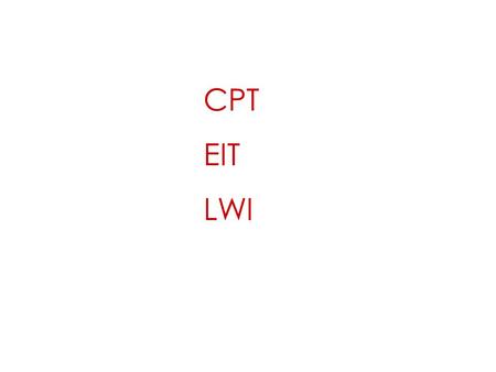 CPT EIT LWI. |2> |1> |3> CPT Suppose then solving Schrodinger Equation What if we’re sneaky and choose Such that c 1 (t)=0. Then we are trapped in the.