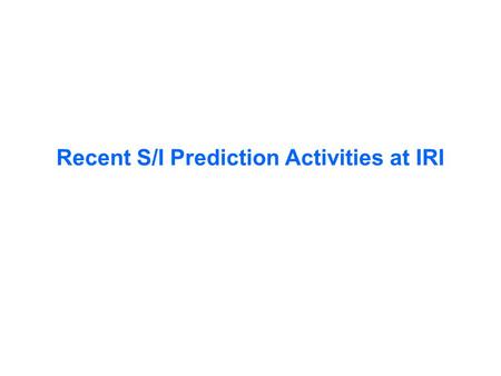 Recent S/I Prediction Activities at IRI. IRI Climate Predictability Tool (CPT) Simon Mason.