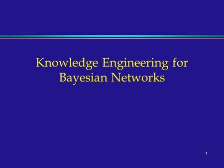 1 Knowledge Engineering for Bayesian Networks. 2 Probability theory for representing uncertainty l Assigns a numerical degree of belief between 0 and.