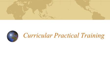 Curricular Practical Training. What is Curricular Practical Training ? Curricular Practical Training (CPT) is an employment opportunity, in the United.