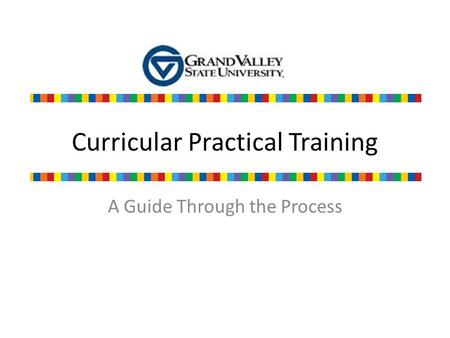 Curricular Practical Training A Guide Through the Process.