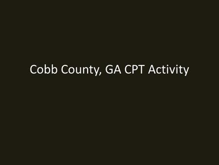 Cobb County, GA CPT Activity. Choose a map of Cobb County that has identified all cities within the county limits. Identify these cities and label the.