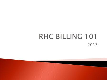 2013.  Participants will understand the billing differences between Provider Based and Independent RHC Technical billing.  Participants will understand.