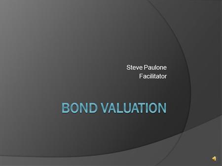 Steve Paulone Facilitator Long-Term Debt: The Basics  Major forms are public and private placement.  Long-term debt – loosely, bonds with a maturity.