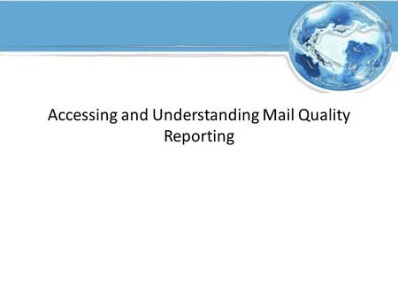 Accessing and Understanding Mail Quality Reporting.