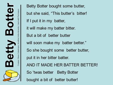Betty Botter Betty Botter bought some butter,