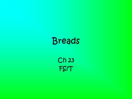 Breads Ch 23 FS/T.