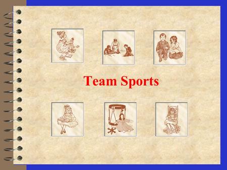 Team Sports Team Games 4 Games taught children how to aim and throw, how to solve problems and do things with their hands, and how to follow directions.